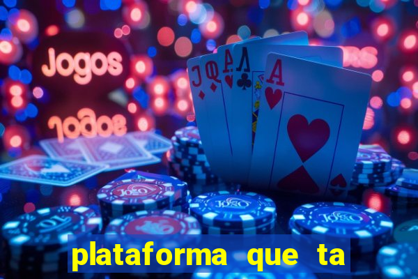 plataforma que ta pagando bem fortune tiger